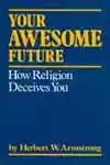 Your Awesome Future - How Religion Deceives You (1978)